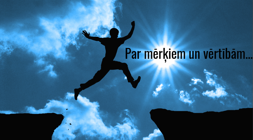 Par mērķiem un vērtībām...