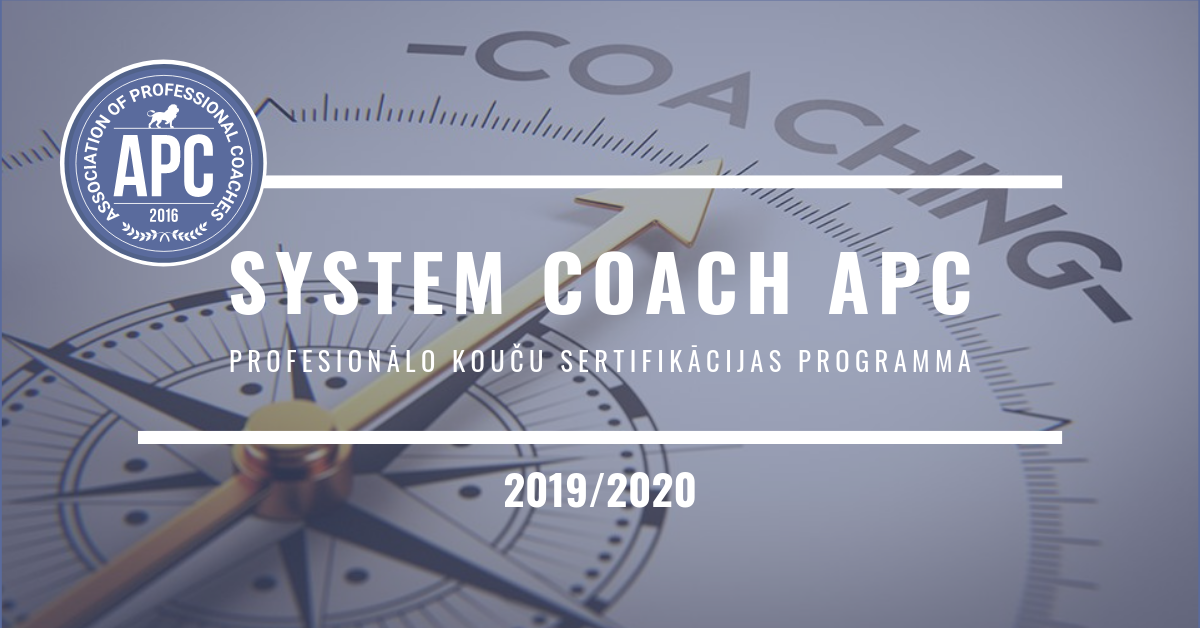 Sertifikācijas programma profesionālu kouču sagatavošanai «SYSTEM COACH APC»!