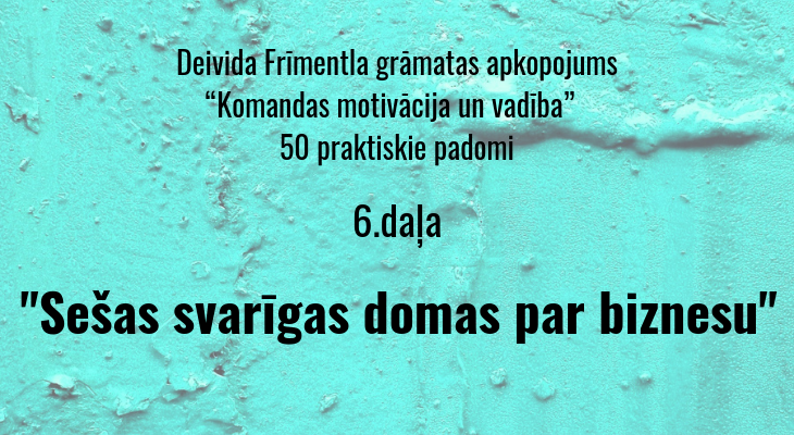 Sešas svarīgas domas par biznesu