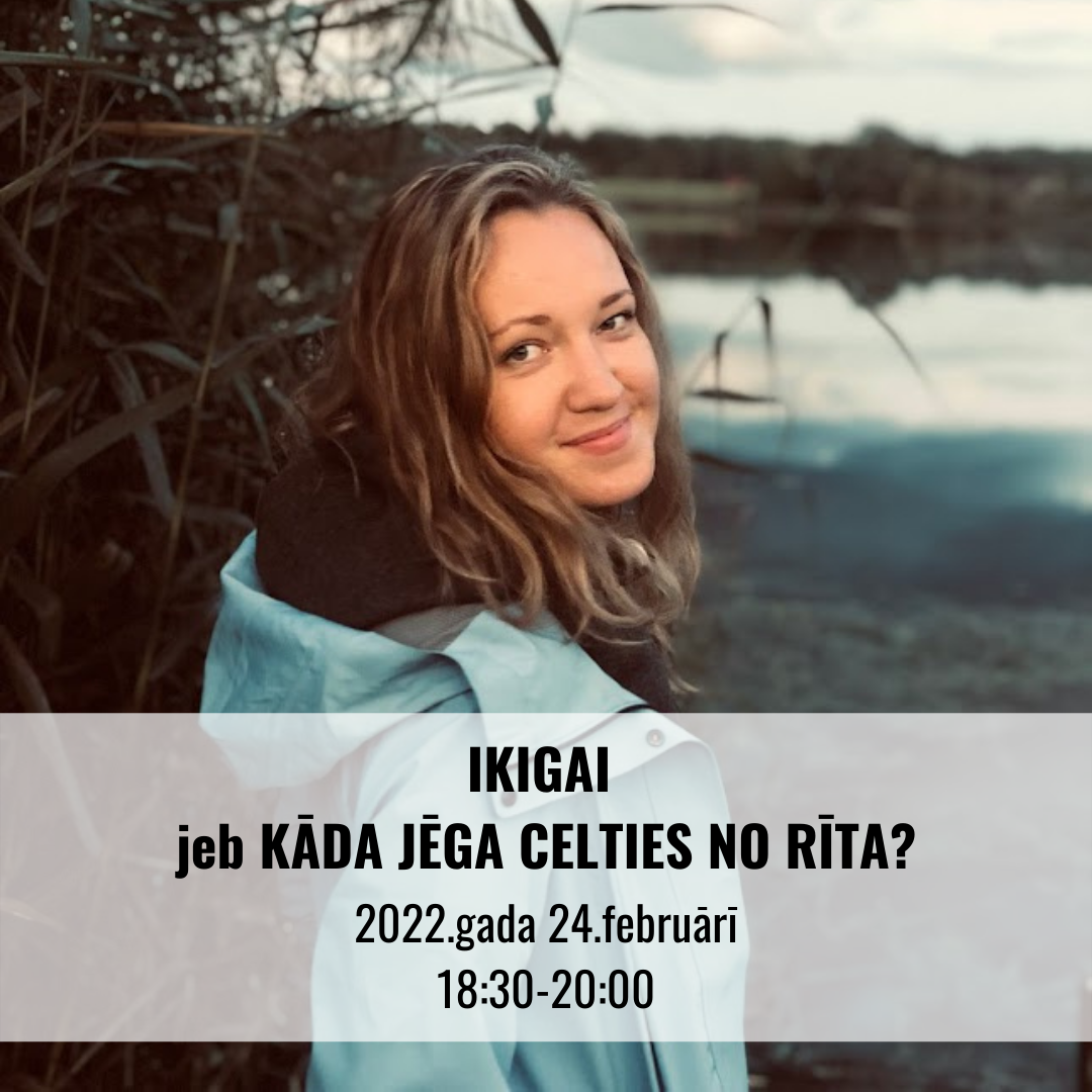 IKIGAI jeb KĀDA JĒGA CELTIES NO RĪTA?
