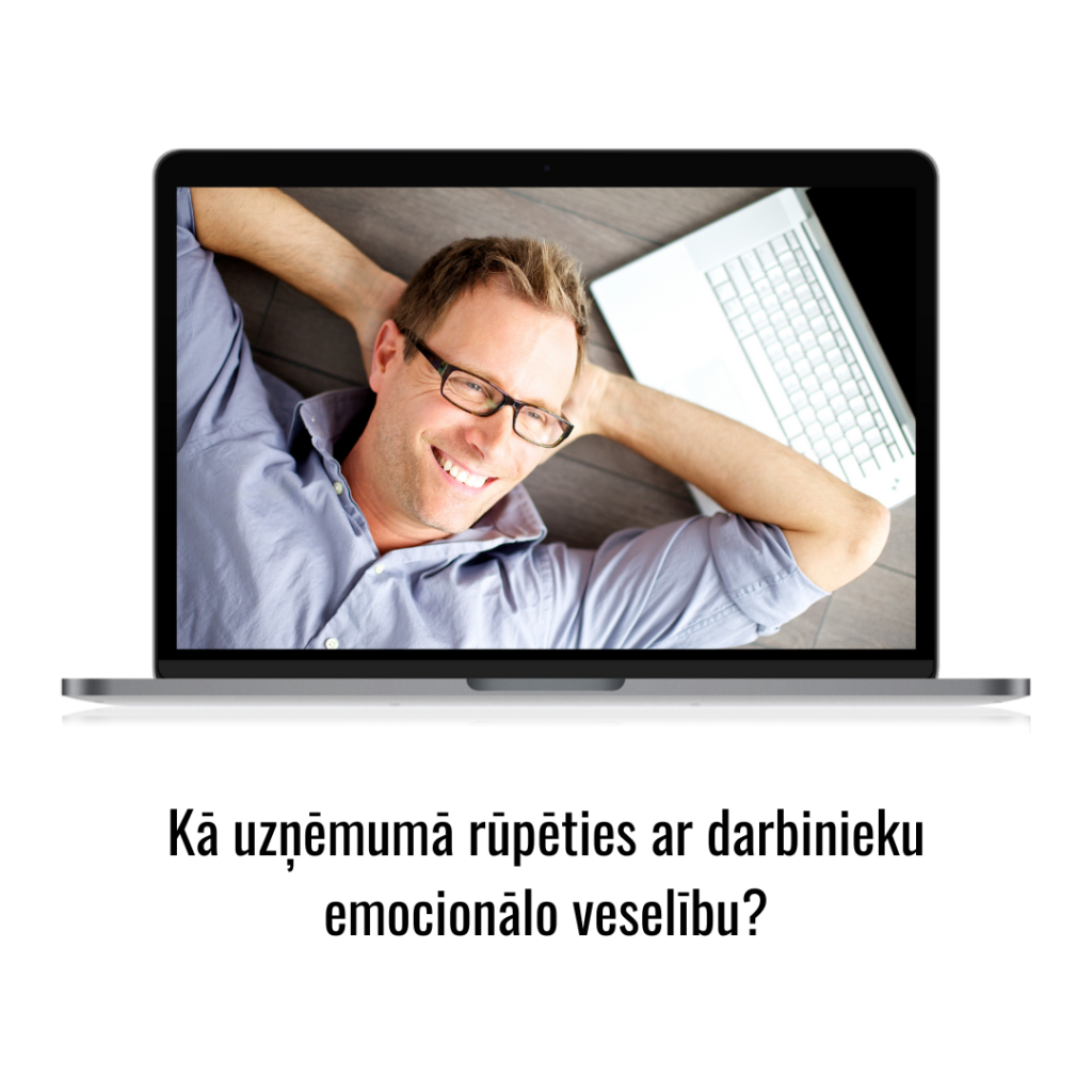 Kā uzņēmumā rūpēties ar darbinieku emocionālo veselību?