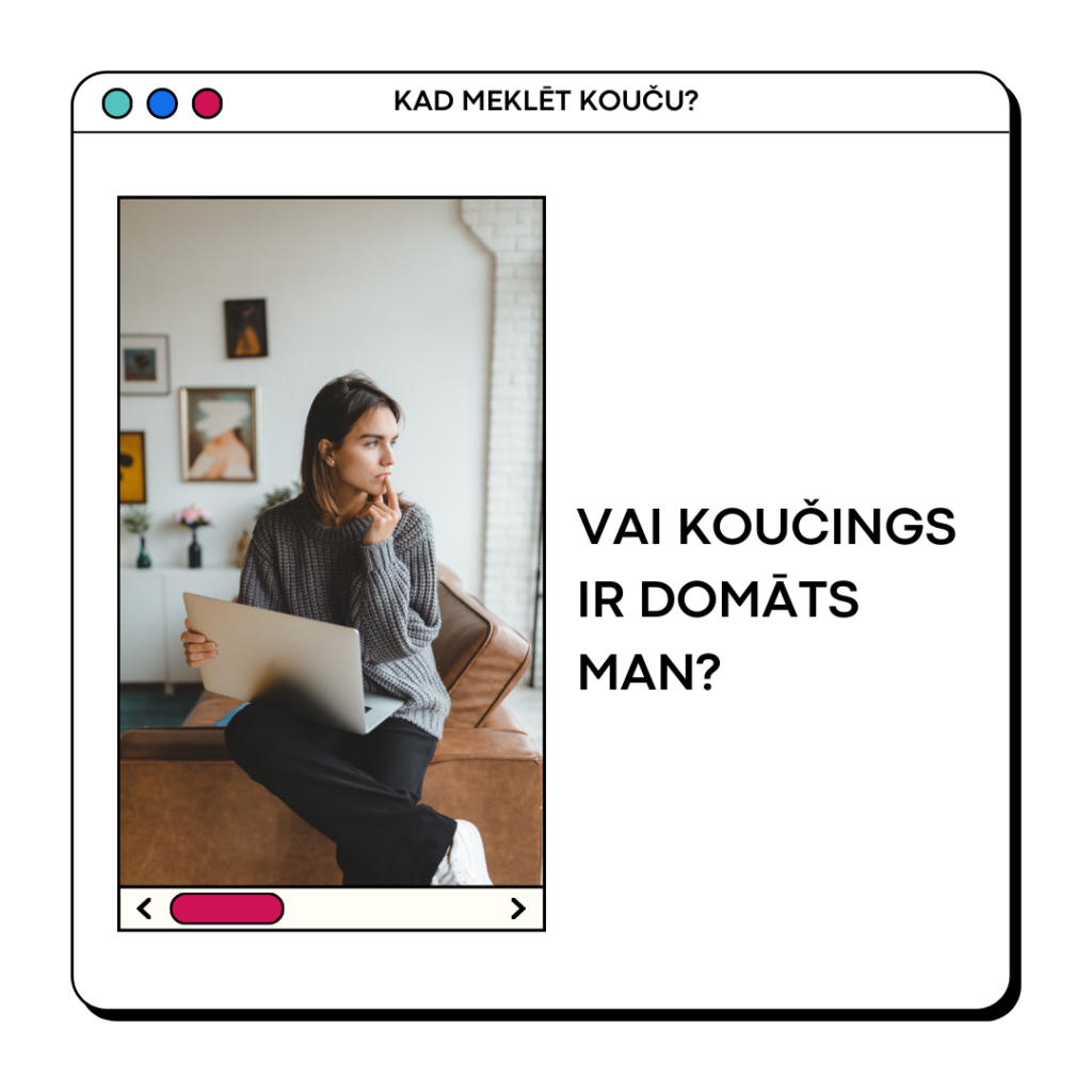 Vai koučings ir domāts man