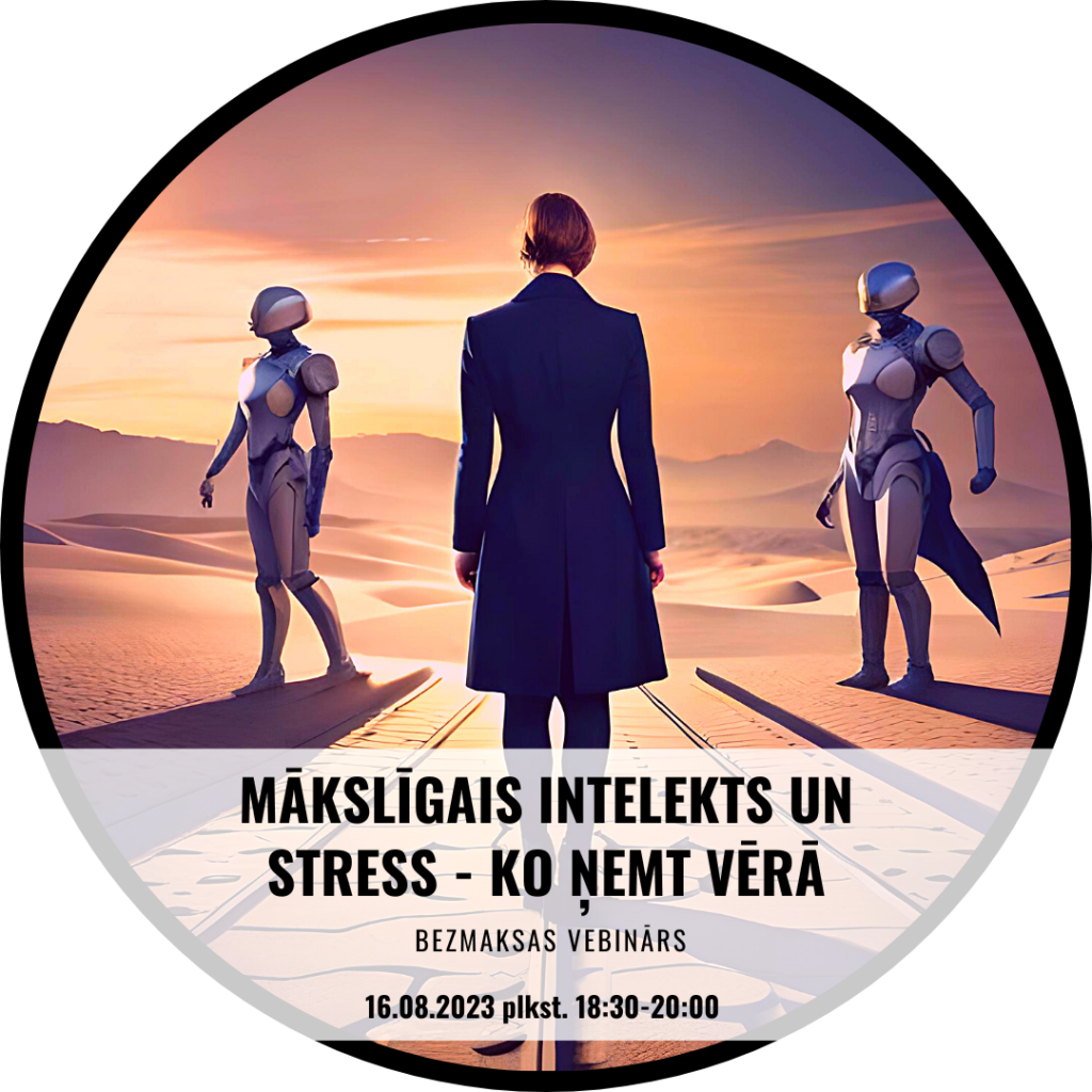 MĀKSLĪGAIS INTELEKTS UN STRESS - KO ŅEMT VĒRĀ