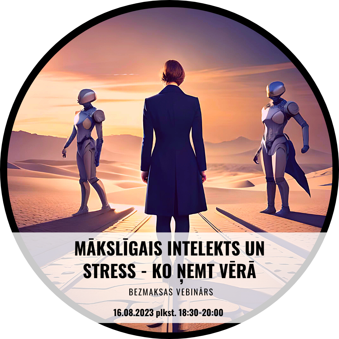 MĀKSLĪGAIS INTELEKTS UN STRESS - KO ŅEMT VĒRĀ