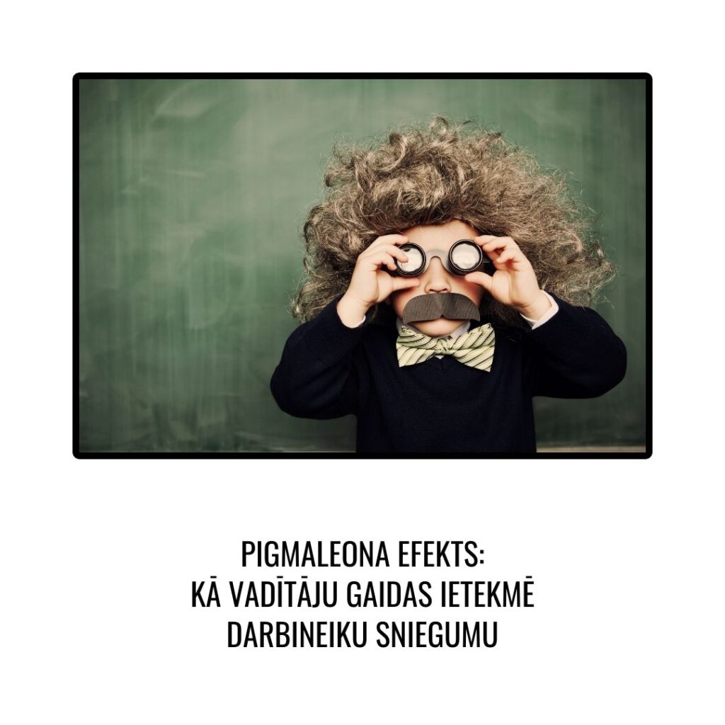 Pigmaleona efekts: kā vadītāju gaidas ietekmē darbinieku sniegumu