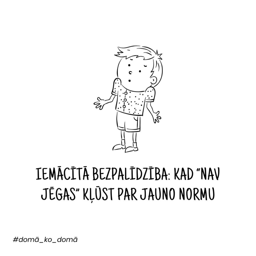 Iemācītā bezpalīdzība - kad “nav jēgas” kļūst par jauno normu